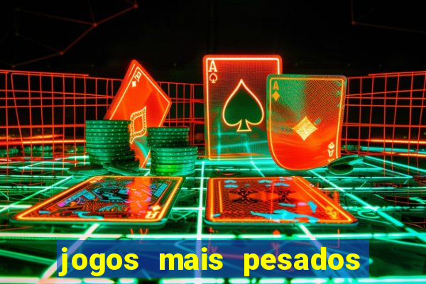 jogos mais pesados android 2024